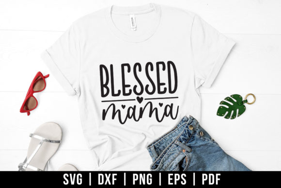 Blessed Mama, Mom Life SVG Design