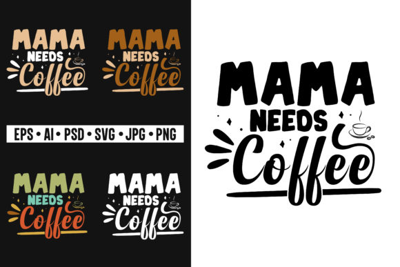 Mama Needs Coffee T-Shirt Coffee SVG Mom