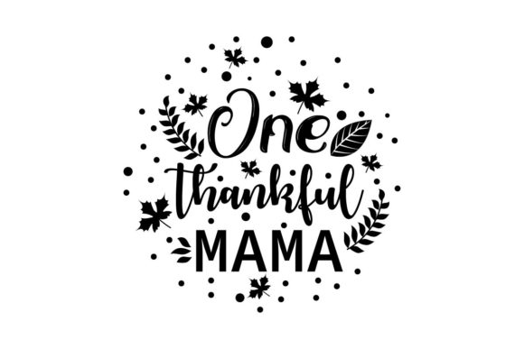 One Thankful Mama SVG: An Embroidery Design Review